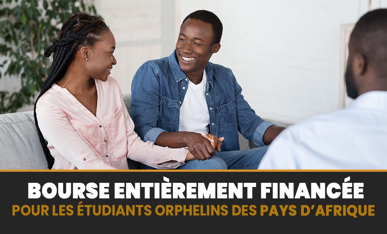 Bourse-entierement-financee-pour-les-etudiants-orphelins-des-pays-d’Afrique